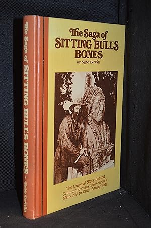 The Saga of Sitting Bull's Bones; The Unusual Story Behind Sculptor Korczak Ziolkowski's Memorial...