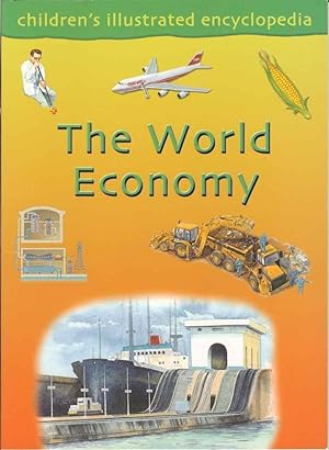 Image du vendeur pour The World Economy. (Children's Illustrated Encyclopedia) mis en vente par Joy Norfolk, Deez Books