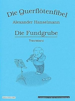 Bild des Verkufers fr Die Querfltenfibel Theorieband: Die Fundgrube zum Verkauf von AHA-BUCH GmbH