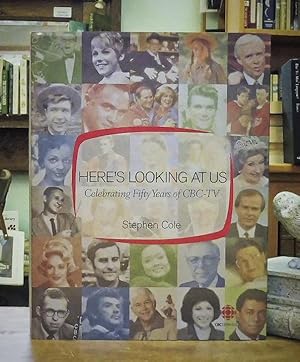 Seller image for Here's Looking at Us: Celebrating 50 Years of CBC TV for sale by Back Lane Books