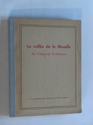 La vallée de la Moselle de Trèves á Coblence: 18 reproductions en couleurs avec texte introductif.