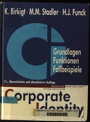 Bild des Verkufers fr Corporate Identity : Grundlagen, Funktionen, Fallbeispiele. zum Verkauf von books4less (Versandantiquariat Petra Gros GmbH & Co. KG)