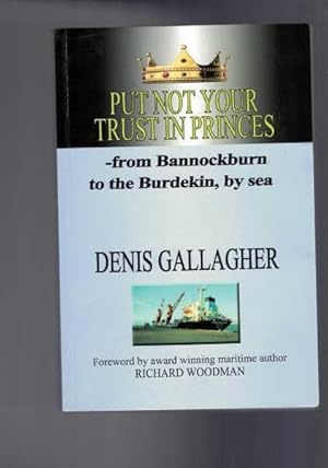 Put Not Your Trust in Princes - From Bannockburn to the Burdekin by Sea