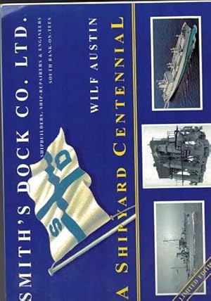 Smith's Dock Co. Ltd - A Shipyard Centennial