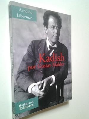 Kadish por Gustav Mahler. Viaje, zozobra y trascendencia de un judío errante