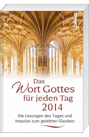 Seller image for Das Wort Gottes fr jeden Tag 2014: Die Lesungen des Tages und Impulse zum gelebten Glauben for sale by Antiquariat Armebooks