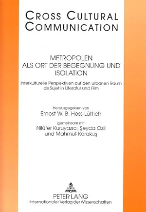 Seller image for Metropolen als Ort der Begegnung und Isolation. Interkulturelle Perspektiven auf den urbanen Raum als Sujet in Literatur und Film. Cross cultural communication, Bd. 20. Gesellschaft fr Interkulturelle Germanistik: Publikationen der Gesellschaft fr Interkulturelle Germanistik (GIG), Bd. 15 for sale by Fundus-Online GbR Borkert Schwarz Zerfa