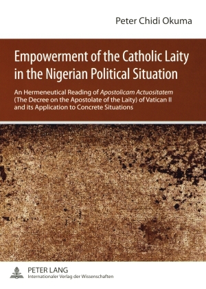 Seller image for Empowerment of the catholic laity in the Nigerian political situation : an hermeneutical reading of Apostolicam actuositatem (the decree on the apostolate of the laity) of Vatican II and its application to concrete situations. for sale by Fundus-Online GbR Borkert Schwarz Zerfa