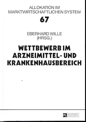 Bild des Verkufers fr Wettbewerb im Arzneimittel- und Krankenhausbereich. 17. Bad Orber Gesprche ber Kontroverse Themen im Gesundheitswesen. Allokation im marktwirtschaftlichen System Bd. 67. zum Verkauf von Fundus-Online GbR Borkert Schwarz Zerfa