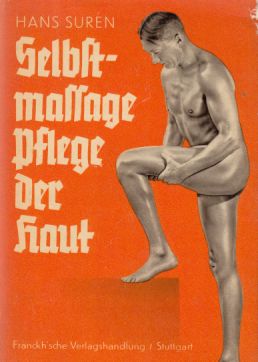 Selbstmassage, Pflege der Haut. Für alle Leibesübungen, für alle Berufe, für Männer und Frauen.