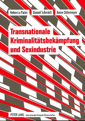 Bild des Verkufers fr Transnationale Kriminalittsbekmpfung und Sexindustrie. Bericht aus europischen Grenzregionen. zum Verkauf von Fundus-Online GbR Borkert Schwarz Zerfa