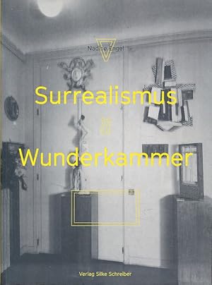 Imagen del vendedor de Surrealismus & Wunderkammer. Befragung eines Topos der Moderne und Anstze zur Archologie eines Sammlungsraums der Frhen Neuzeit. a la venta por Fundus-Online GbR Borkert Schwarz Zerfa