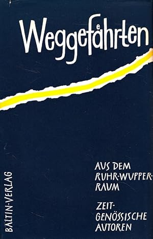 Bild des Verkufers fr Weggefhrten aus dem Ruhr-Wupper-Raum : Zeitgenssische Autoren. zum Verkauf von Versandantiquariat Nussbaum