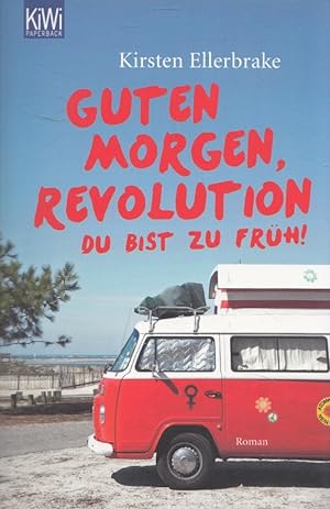 Guten Morgen, Revolution - du bist zu früh! KiWi ; 1335 : Paperback; Paperbacks bei Kiepenheuer &...