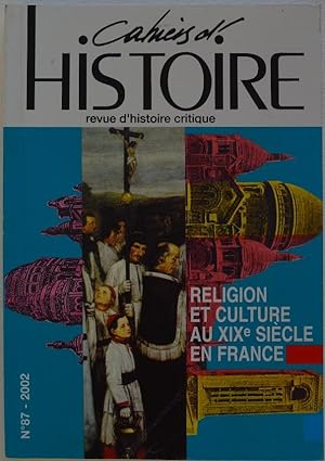 Religion et culture au XIXe siècle en France. - Cahiers d'histoire, revue d'histoire critique N° 87.