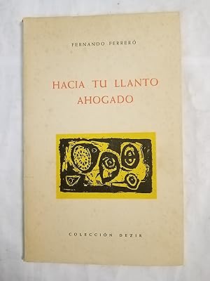 Imagen del vendedor de HACIA TU LLANTO AHOGADO - 1 EDICION a la venta por Gibbon Libreria