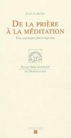 De la prière à la méditation - une mystique plurireligieuse -