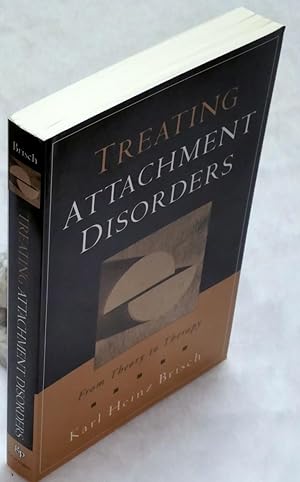 Immagine del venditore per Treating Attachment Disorders: From Theory to Therapy venduto da Lloyd Zimmer, Books and Maps