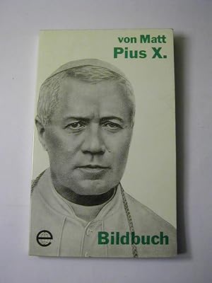 Bild des Verkufers fr Pius X. Bildbuch zum Verkauf von Antiquariat Fuchseck