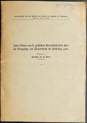 Zwei Briefe von st. gallischen Gesandtschaften über die Vorgänge am Niederrhein im Frühling 1488....