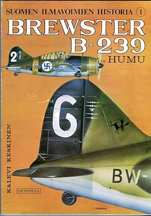 Brewster B-239 Ja Humu (Suomen Ilmavoimien Historia 1) (Finnish Air Force History 1)