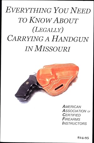 Bild des Verkufers fr Everything You Need to Know About (Legally) Carrying a Handgun in Missouri zum Verkauf von Cat's Curiosities