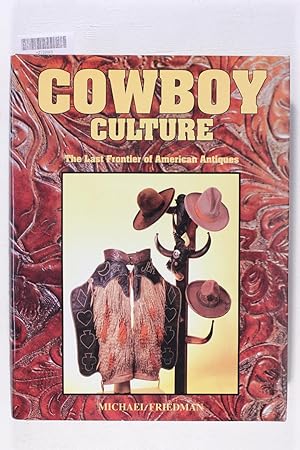 Bild des Verkufers fr Cowboy Culture: The Last Frontier of American Antiques zum Verkauf von Jeffrey Blake