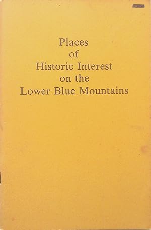 Places of Historic Interest On The Lower Blue Mountains.