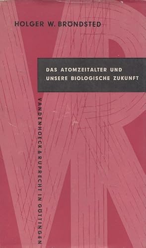 Image du vendeur pour Das Atomzeitalter und unsere biologische Zukunft. Aus d. Dn. bertr. von Fritz Nothardt / Kleine Vandenhoeck-Reihe ; 33 mis en vente par Versandantiquariat Nussbaum