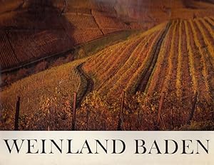 Weinland Baden. Bearb. u. zusammengestellt von. [Hrsg. in Zusammenarb. mit d. Bad, Weinbauverb. e...