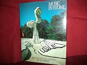 Seller image for Music in Stone. Great Sculpture Gardens of the World. for sale by BookMine