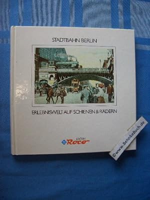 Seller image for Stadtbahn Berlin : Erlebniswelt auf Schienen und Rdern. Edition ROCO for sale by Antiquariat BehnkeBuch