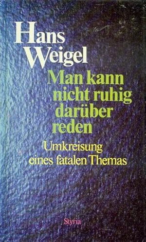 Imagen del vendedor de Man kann nicht ruhig daruber reden: Umkreisung eines fatalen Themas a la venta por Bookmarc's