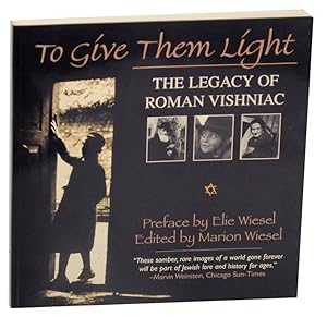 Imagen del vendedor de To Give Them Light: The Legacy of Roman Vishniac a la venta por Jeff Hirsch Books, ABAA