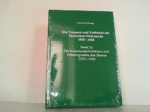 Bild des Verkufers fr Die Truppen und Verbnde der Deutschen Wehrmacht 1935 - 1945 - Band 1a: Die Kommandobehrden und Fhrungsstbe des Heeres 1935 - 1945. zum Verkauf von Antiquariat Ehbrecht - Preis inkl. MwSt.