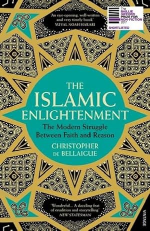 Seller image for The Islamic Enlightenment : The Modern Struggle Between Faith and Reason for sale by AHA-BUCH GmbH