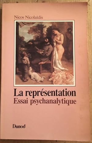 Seller image for La reprsentation - essai psychanalitique : de l'objet rfrent  la reprsentation symbolique for sale by Librairie des Possibles