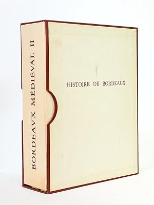 Bordeaux sous les Rois d'Angleterre ( Bordeaux médiéval II - coll. Histoire de Bordeaux ) [ un de...