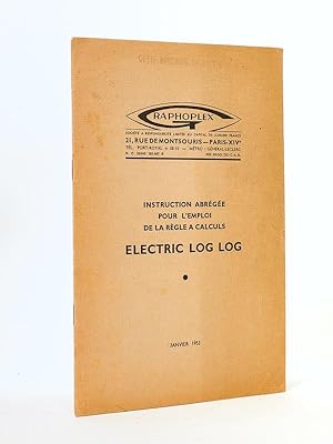 Instruction abrégée pour l'emploi de la règle à calcul Electric Log Log [ On joint : ] Instructio...