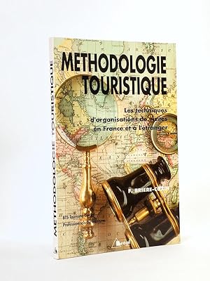 Méthodologie touristique. Les techniques d'organisation de visites en France et à l'étranger.