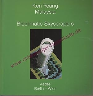 Seller image for Ken Yeang, Malaysia - Bioclimatic Skyscrapers for sale by Oldenburger Rappelkiste