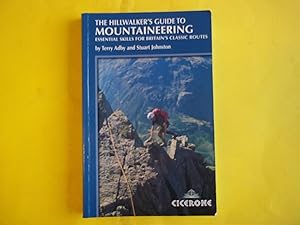 Seller image for The Hillwalker's Guide to Mountaineering: Essential Skills for Britain's Classic Routes (Cicerone Techniques) for sale by Carmarthenshire Rare Books