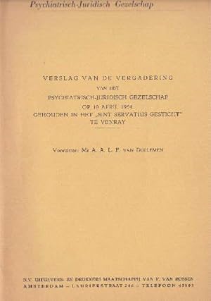 Verslag van de Vergadering van het Psychiatrisch-Juridisch Gezelschap op 10 April 1954, gehouden ...