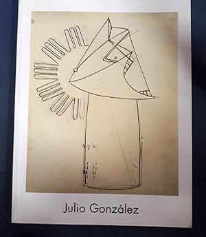 Immagine del venditore per Julio Gonzalez : dessins, peintures, sculptures : exposition 25/11/05 - 04/03/06 venduto da Itziar Arranz Libros & Dribaslibros