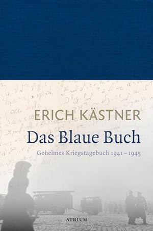 Bild des Verkäufers für Das Blaue Buch : Geheimes Kriegstagebuch 1941 - 1945 zum Verkauf von AHA-BUCH GmbH
