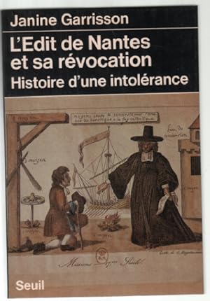 L'Édit de nantes et sa révocation - histoire d'une intolérance