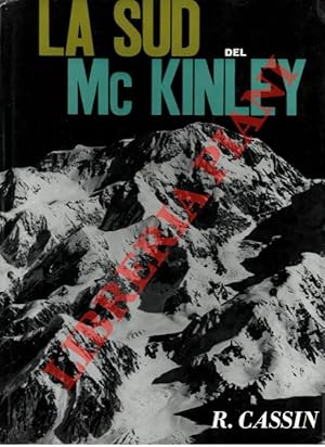 La Sud del Mc Kinley. Alaska '61. Spedizione "Città di Lecco".