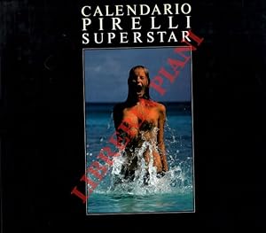 Calendario Pirelli Superstar. La fantastica storia del calendario Pirelli.