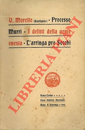 Bild des Verkufers fr Processo Murri - I delitti della gente onesta - L'arringa pro Secchi. zum Verkauf von Libreria Piani