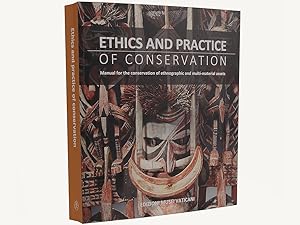 Ethics and practice of conservation : Manual for the conservation of ethnographic and multi-mater...